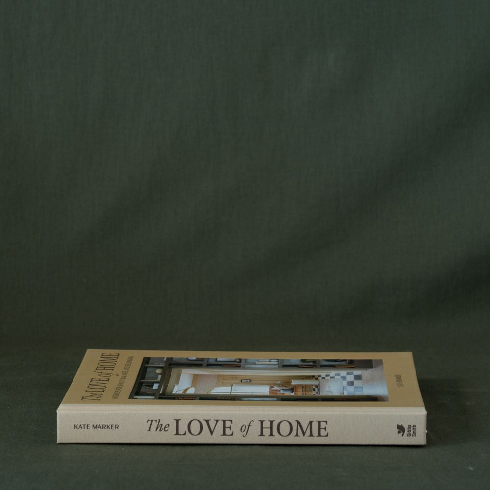 "The Love of Home: Interiors for Beauty, Balance, and Belonging" by Kate Marker BOOKS - design Raincoast Books