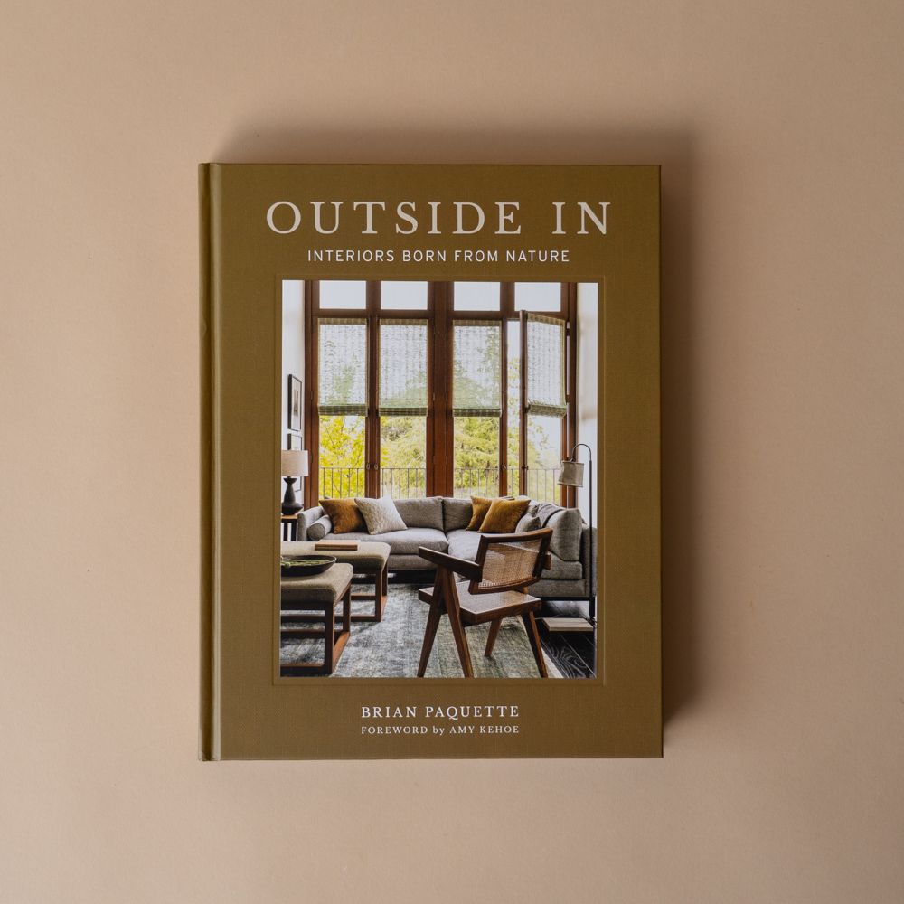 "Outside In: Interiors Born From Nature" by Brian Paquette BOOKS - design Raincoast Books