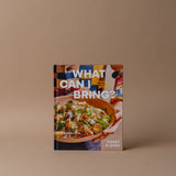 "What Can I Bring?: Recipes to Help You Live Your Guest Life - A Cookbook" by Casey Elsass BOOKS - cookbook Hachette Book Group