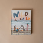 "Wild Child: Adventure Cooking with Kids" by Sarah Clover - Rug & Weave