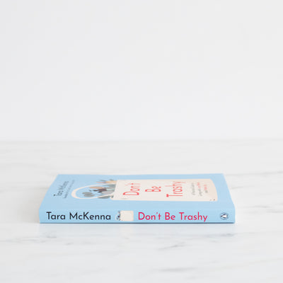 "Don't Be Trashy" by Tara McKenna - Rug & Weave